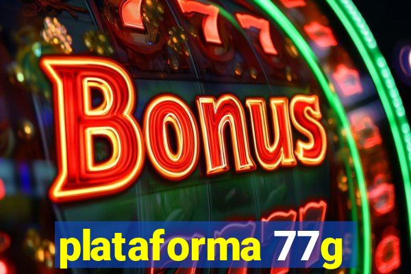 plataforma 77g